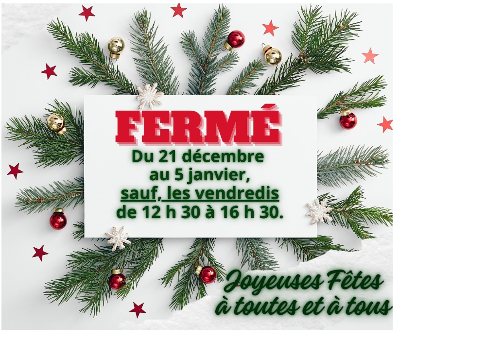 FERMÉ pour la période des FÊTES
